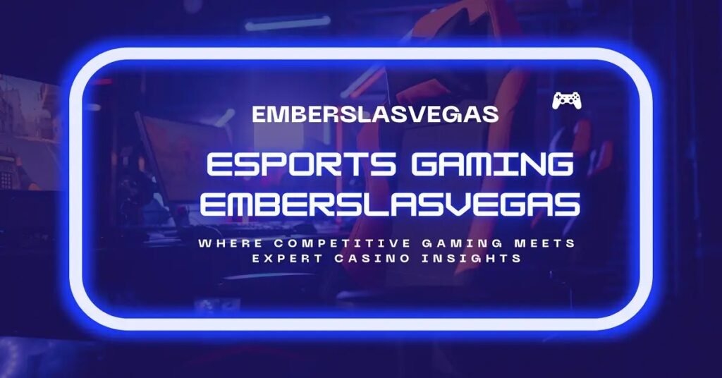 esports gaming emberslasvegas