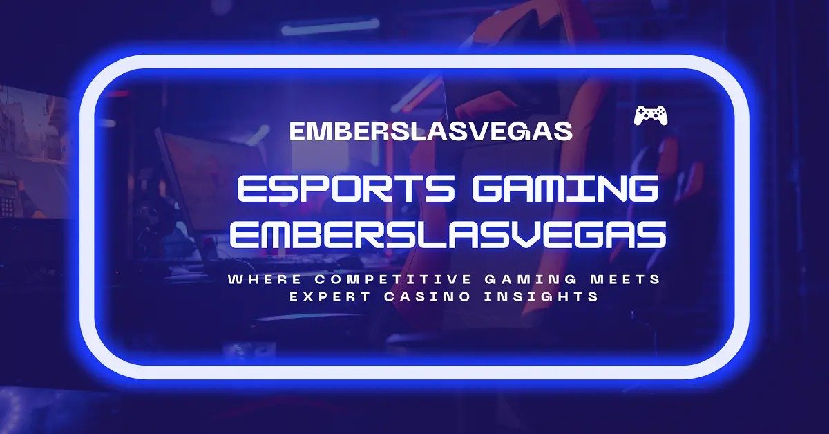 esports gaming emberslasvegas